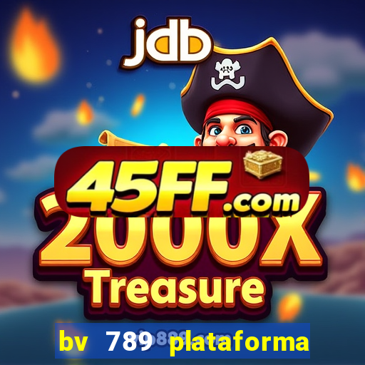 bv 789 plataforma de jogos